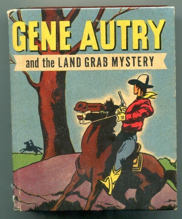 Gene Autry Land Grab Mystery Big Little Book #1439 Western