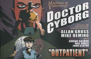 Doctor Cyborg: Outpatient #1 VF/NM ; Image | Michael Oeming