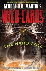 Wild Cards: The Hard Call (George R.R. Martin's ) TPB HC #1 VF/NM ; Dabel Brothe