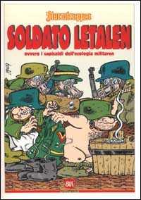 Sturmtruppen: Soldato Letalen - Ovvero i Capisaldi dell'Ecologia Militaren