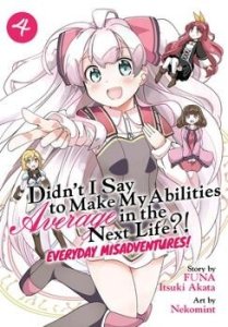 Didn't I Say To Make My Abilities Average in the Next Life?! Vol 4 Seven Seas GN