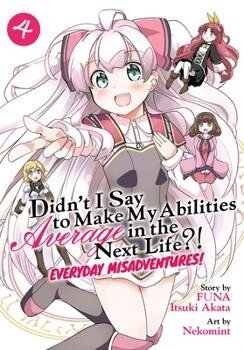 Didn't I Say To Make My Abilities Average in the Next Life?! Vol 4 Seven Seas GN