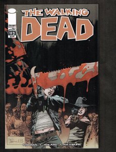 Walking Dead #112 ~ Kirkman / Part 4, Volume 19: March To War ~ 2013 (9.2) WH