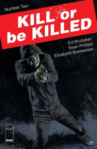 Kill or be Killed (2016) #2 & #3 NM (9.4) 1st print Ed Brubaker Sean Phillip