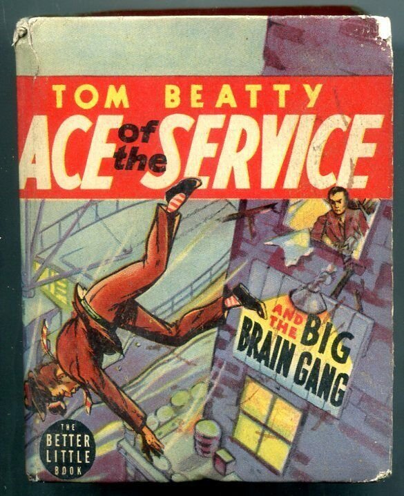 Tom Beatty Ace of the Service & Big Brain Gang Big Little Book #1420