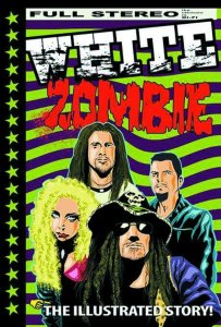 ROCK and ROLL BIOGRAPHY - WHITE ZOMBIE ROB ZOMBIE #7, VF, 2016, Flip covers 