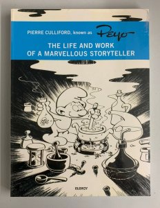 Pierre Culliford Known As Peyo The Life and Work of a Marvellous Storyteller 