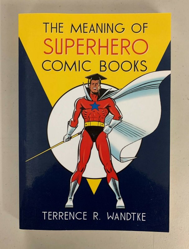 The Meaning of Superhero Comic Books 2012 Paperback Terrence R. Wandtke 