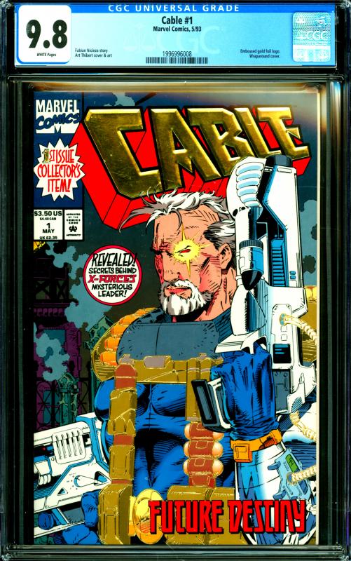 Cable #1 CGC Graded 9.8 Fabien Nicieza Story w Embossed Gold Foil Wraparound Cov
