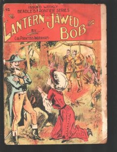 Beadle's Frontier Series #42 1908-Lantern-Jawed Bob  by Col. P. Ingraham-Ea... 