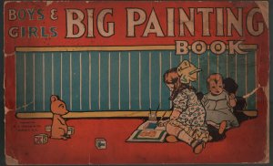 Boys & Girls Big Painting Book 1916-M.A. Donohue-Foxy Grandpa-Bunny Schulte-P/FR