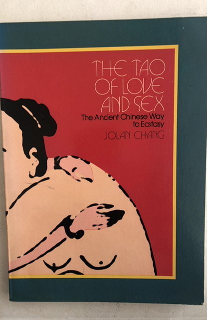 The Tao of love and sex m-the ancient Chinese way to ecstasy Chang