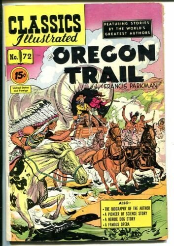 CLASSICS ILLUSTRATED #72-HRN 89-THE OREGON TRAIL-FRANCIS PARKMAN-fine  + 