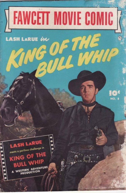 FAWCETT MOVIE COMIC #8 KING OF BULLWHIP LASH LARUE 1950 FR