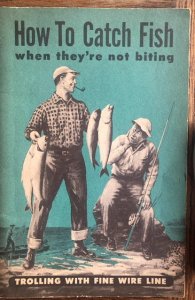 How to catch fish when  they’re not biting, 1951,37p