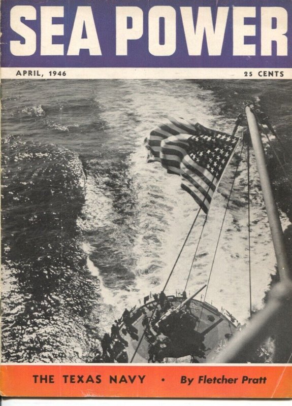 Sea Power 4/1946-military info & pix-naval defense-Texas Navy-Fletcher Pratt-VG