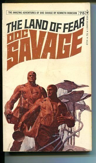 DOC SAVAGE-THE LAND OF FEAR-#75-ROBESON-G-FRED PFEIFFER COVER-1ST EDTION G