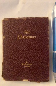 Old Christmas by Washington Irving, 1910? Stocking stuffer?