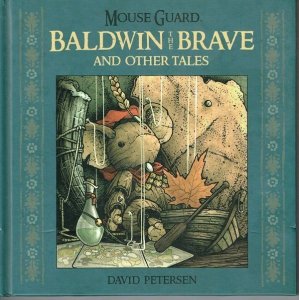 Mouse Guard: Baldwin the Brave and Other Tales