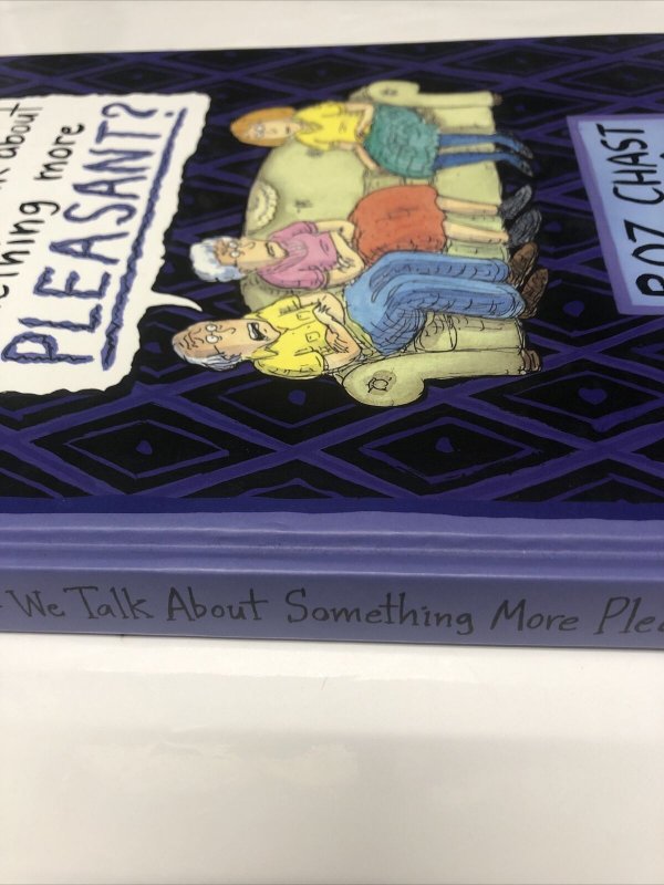 Can’t We Talk About Something More Pleasent ? (2014) HC Bloomsbury • Roz Chast