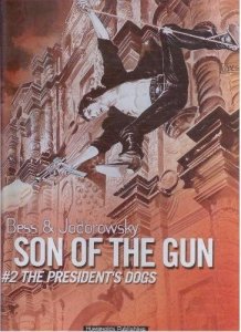 Son of the Gun #2: President's Dogs by Bess & Jodorowsky (2001 Hardcover)