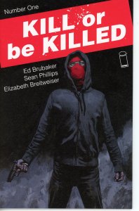 Kill or Be Killed 1  9.0 (our highest grade) 2016 Brubaker Phillips