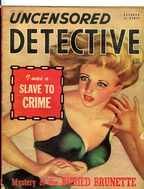 UNCENSORED DETECTIVE-OCT/1947-CRIME SLAVE-BURIED BRUNETTE-PLAYBOY KILLER FR/G