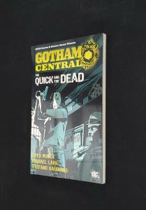 GOTHAM CENTRAL THE QUICK AND THE DEAD TPB FIRST PRINTING