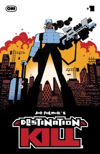 Destination Kill #1 Joe Palmer Regular Cover Near Mint