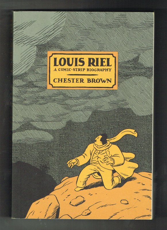 Louis Riel   A Comic Strip Biography   Chester Brown