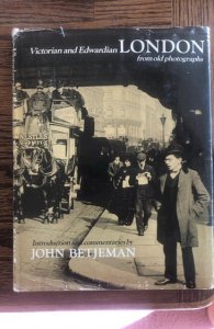 Victorian an Edwardian London from old photographs, BETJEMAN, 1969,208 pics!