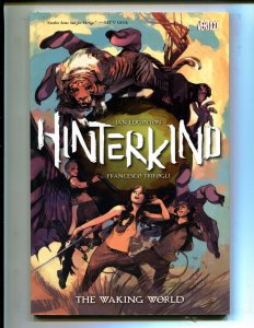 HINTERKIND VOLUME 1: THE WAKING WORLD! TPB (8.0) 1st PRINT