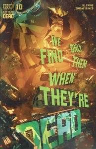 We Only Find Them When They're Dead #10A VF/NM; Boom! | Al Ewing - we combine sh 