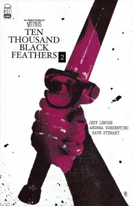 Bone Orchard: Ten Thousand Black Feathers #2A VF/NM ; Image | Jeff Lemire 1st pr