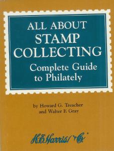 All About Stamp Collecting by Howard G Treacher - New