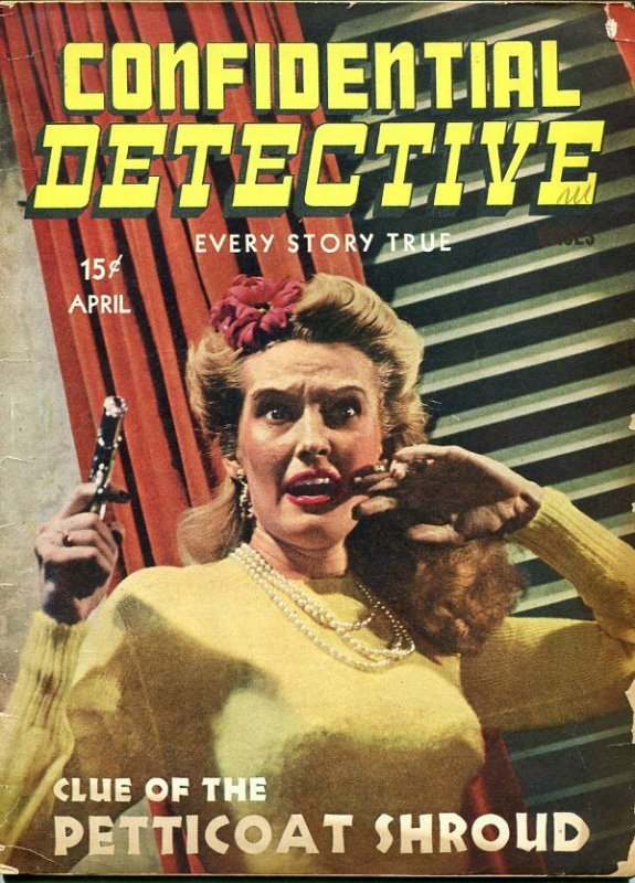 CONFIDENTIAL DETECTIVE-APRIL 1944-G-SPICY-MURDER-RAPE-ORGIES-KIDNAP-MASSACRE G