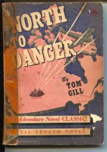 Adventure Novel Classic #17 1942-North To Danger-Tom Gill-pulp thrills-G