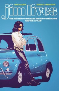 Jim Lives Mystery Of The Lead Singer Of The Doors Tp Image Comics Comic Book
