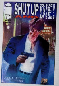 Shut Up and Die! #1 9.4. Mint, Unread. 1998. Hudnall, Stokes.