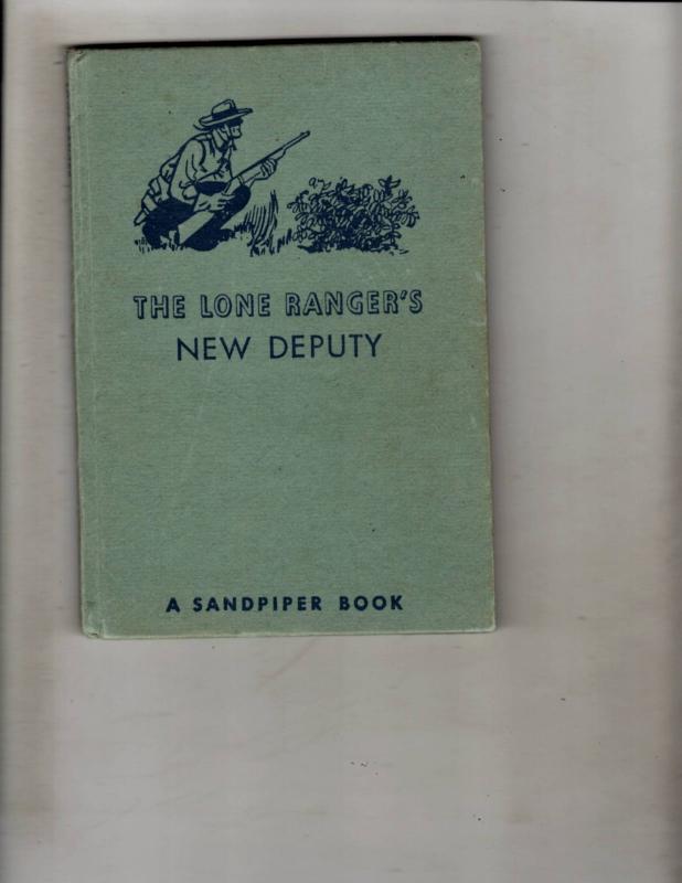 The Lone Ranger's New Deputy Sandpiper Book HARDCOVER 1st Edition 1951 JL15