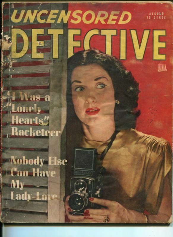 Uncensored Detective Magazine August 1947- True Crime- Lonely Hearts Racketeer