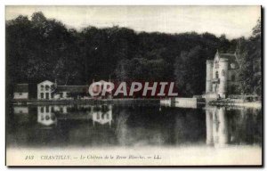 Old Postcard Chantilly Chateau de la Reine Blanche