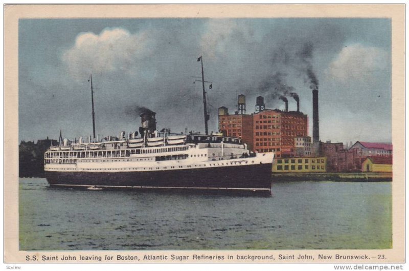 S.S. Saint John leaving for Boston, Atlantic Sugar Refineries in background, ...