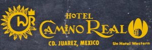 Mexico Juarez Hotel Camino Real Vintage Luggage Label sk2161