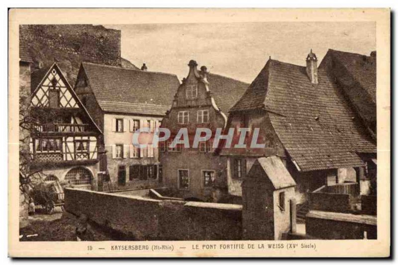 Old Postcard Kaysersberg (Ht-Rhin) Bridge strengthens the weiss (fifteenth ce...