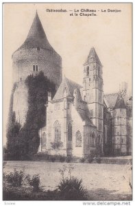 CHATEAUDUN, Eure Et Loir, France, 1900-1910´s; Chateau, Le Donjon Et La Chap...