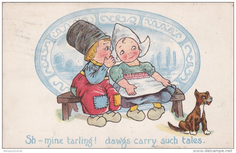 Sh - mine tarling! dawgs carry such tales, Dutch boy whispering into girls ...
