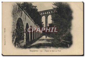 Postcard Old Roquefavour From Gare in Pont