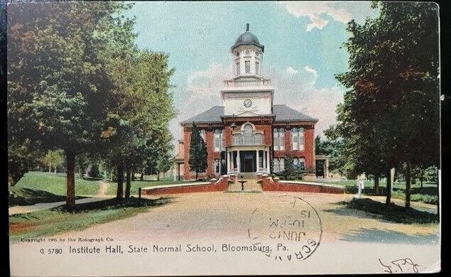 Vintage Postcard 1907 Insitute Hall, State Normal School, Bloomsburg, PA