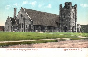 Vintage Postcard 1910's Christian Union Congregational Church Upper Montclair NJ